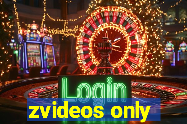 zvideos only